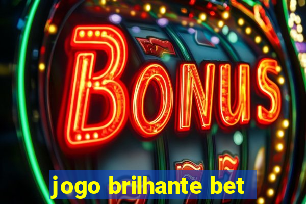 jogo brilhante bet